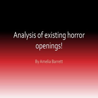 Horror openings