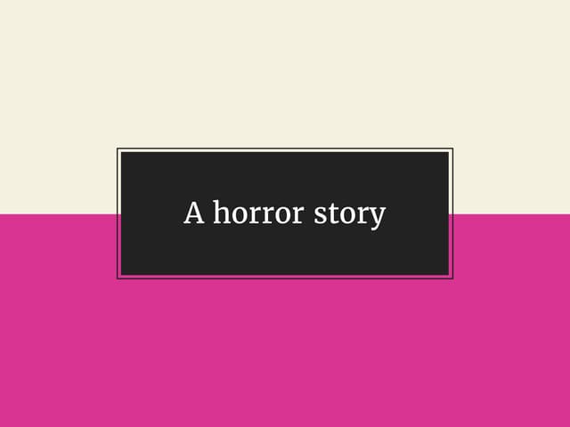A Horror Story