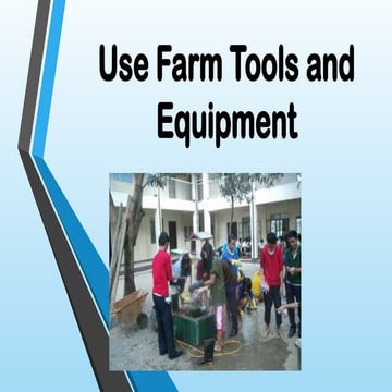 Farm implements and safety practices in using farm tools and equipment ...