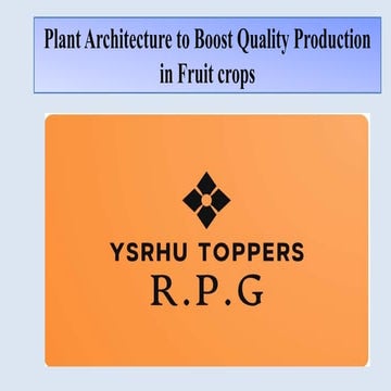 Plant Architecture to Boost Quality Production in Fruit crops.pptx