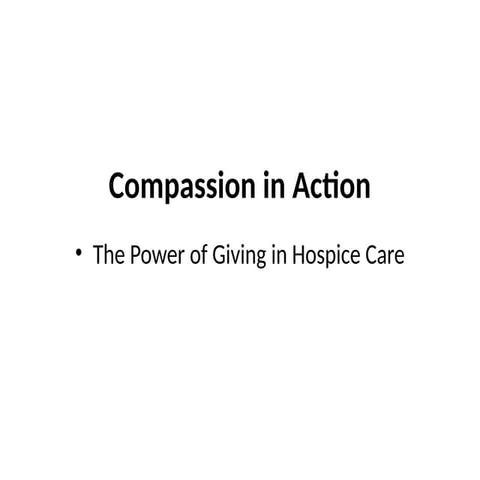 Compassion in Action: The Power of Giving in Hospice Care to Enhance ...
