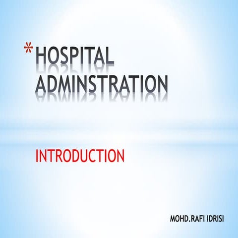HOSPITAL ADMINSTRATION(ITNRODUCTION).pptx