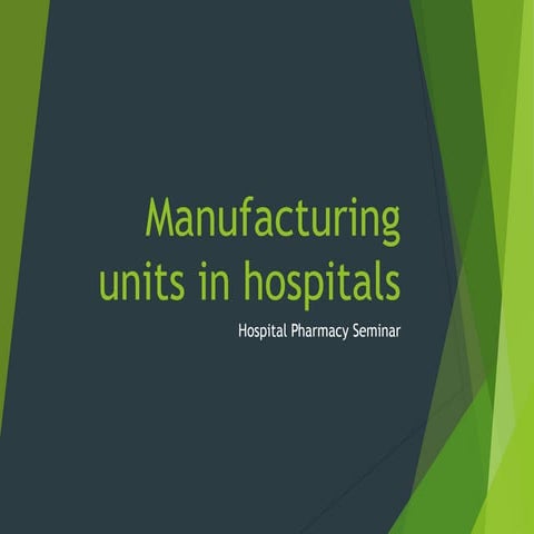 Medicine manufacturing units in hospitals