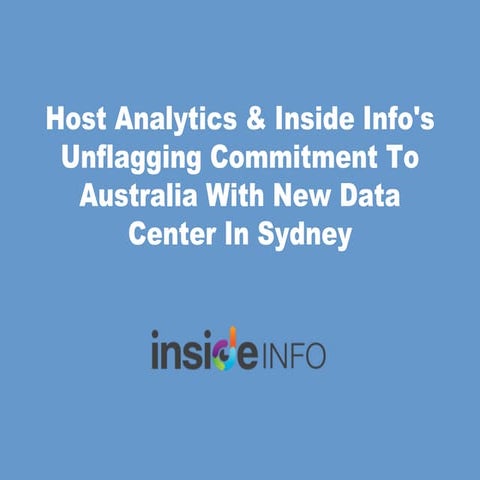 Host Analytics & Inside Info's Unflagging Commitment To Australia With New Data Center In Sydney