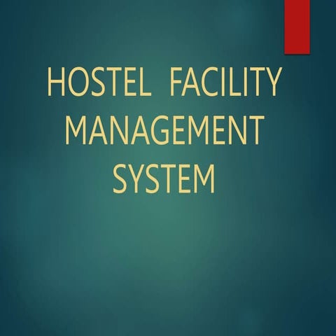 HOSTEL_FACILITY_MANAGEMENT_SYSTEM-PPT.pptx