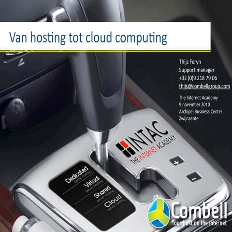 Van hosting tot cloud computing @ Intac