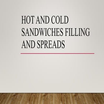 hot-and-cold-sandwiches-filling-and-spreads-real.pptx