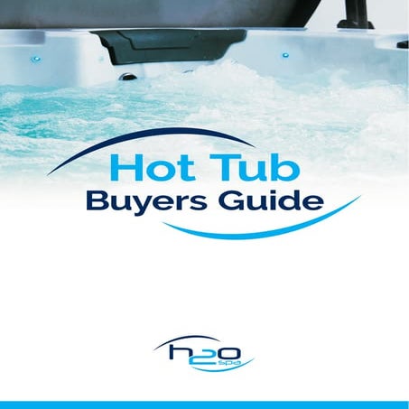 How To Buy A Hot Tub: A Buying Guide