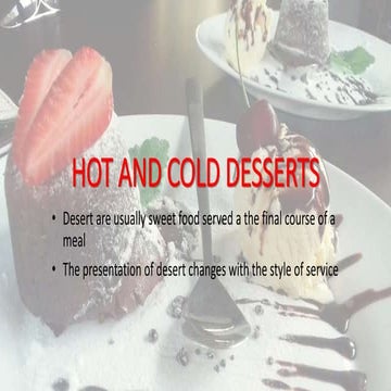 Hot and cold desserts