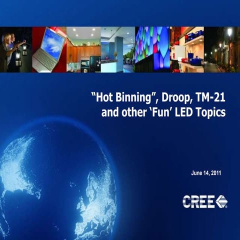Hot Binning, Droop, And Other Fun Led Topics