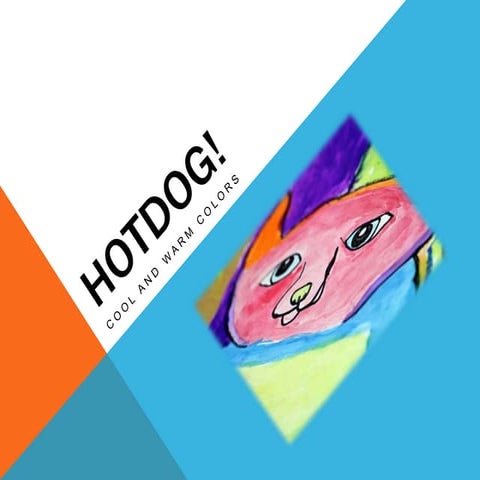 Hotdog - Warm and Cool Colors