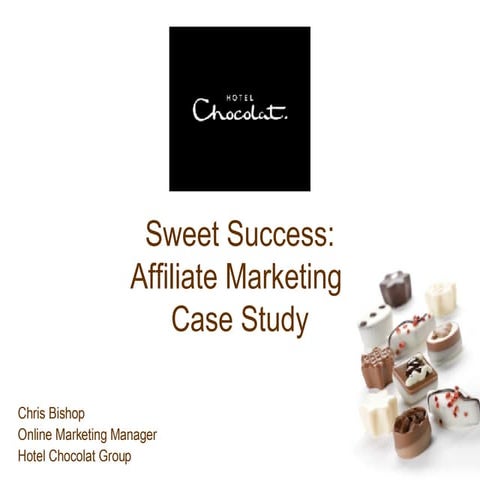 Hotel Chocolat - Sweet Success - Affiliate Marketing Case Study by Chris Bishop