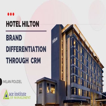 Hotel Hilton - Brand Differentiation through  CRM | MBA Presentation | MIS.pptx