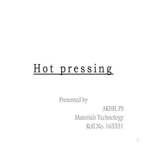 Hot pressing