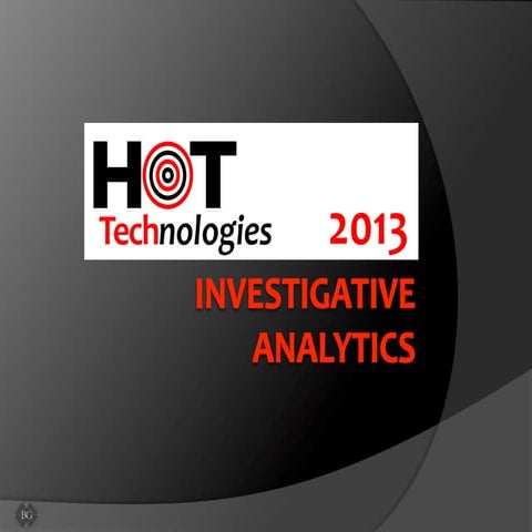 Hot Technologies of 2013: Investigative Analytics