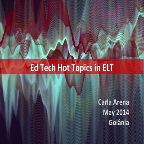 Ed Tech Hot Topics in ELT