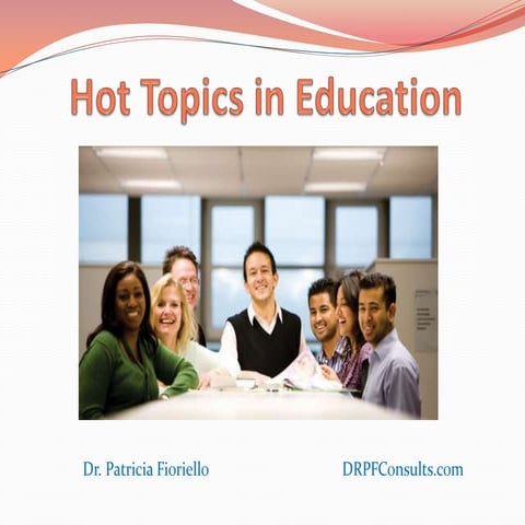 Hot Topics in Education