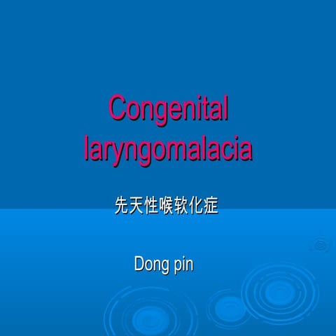 congenital laryngomalacia