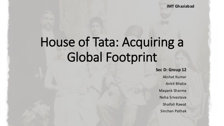 House Of Tata Acquiring A Global Footprint