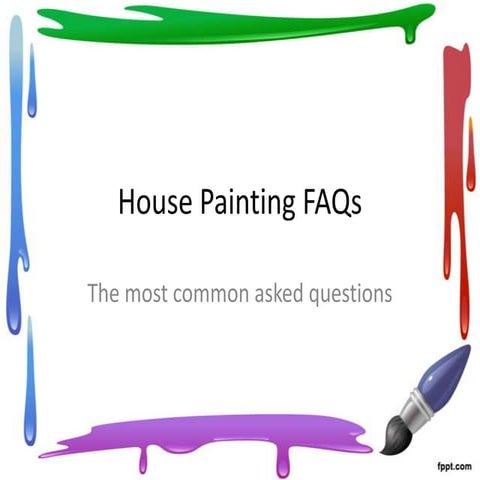 House painting FAQs | PPTX