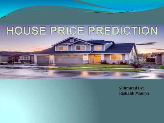 House price prediction | PPTX | Databases | Computer Software and ...