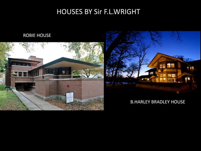 Robie House and Bradley House by Sir F.L.Wright