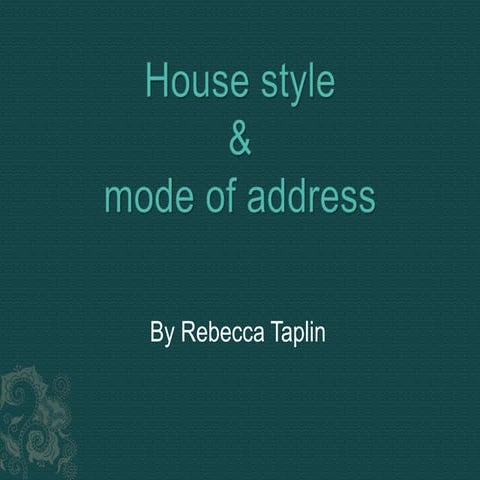 House style & mode of address