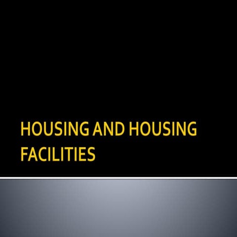 Housing and housing facilities