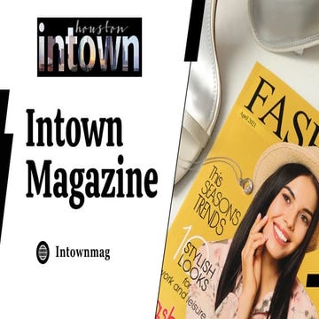 Houston City Magazine - Intown Magazine | PDF