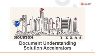 Houston UiPath Community - Document Understanding Solution Accelerators