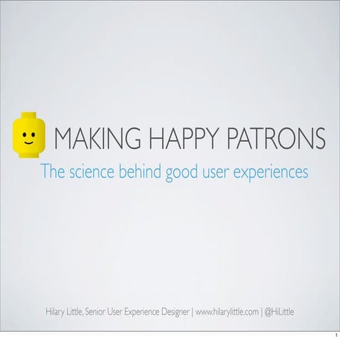 How to Make Happy Patrons: The Science Behind Good User Experiences with Libr...