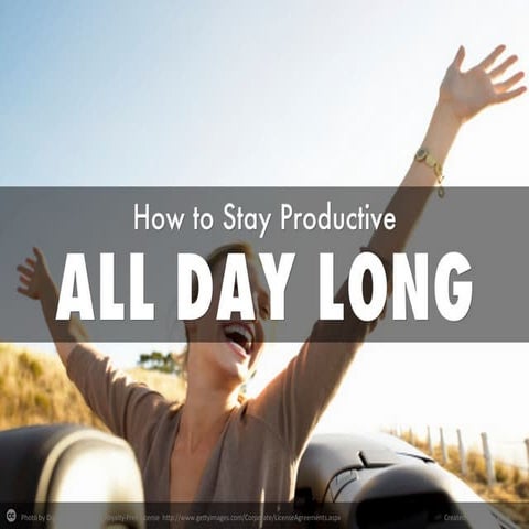 How to Stay Productive All Day Long