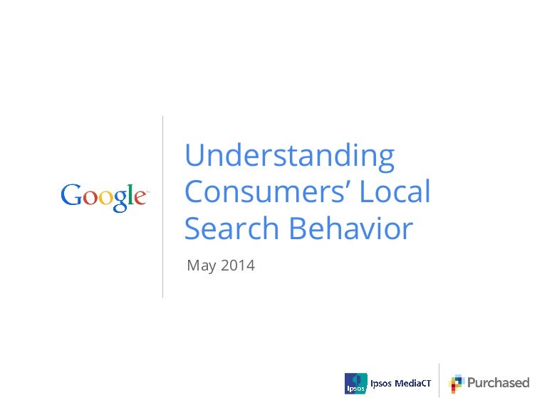 Understanding Consumers’ Local Search Behavior