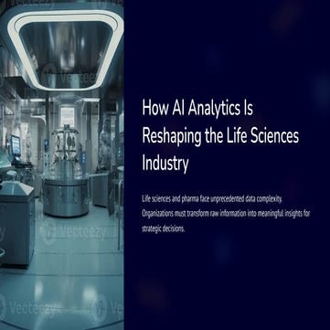 How AI Analytics Is Reshaping the Life Sciences Industry | PDF