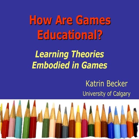 How Are Games Educational [DiGRA 2005]