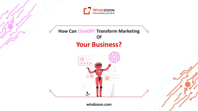 How Can ChatGPT Transform Marketing Of Your Business?
