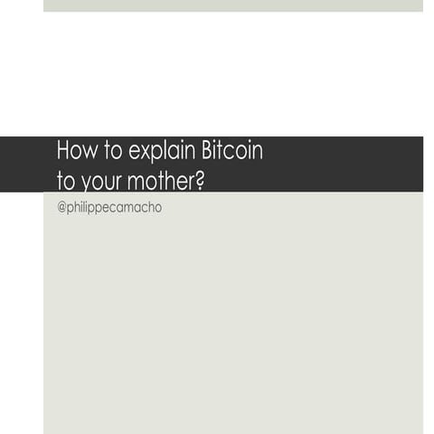 How to explain bitcoin to your mother