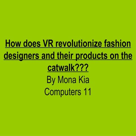 How does VR revolutionize fashion designers and their products on the catwalk??