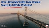 How I Grew My Organic Search Traffi...
