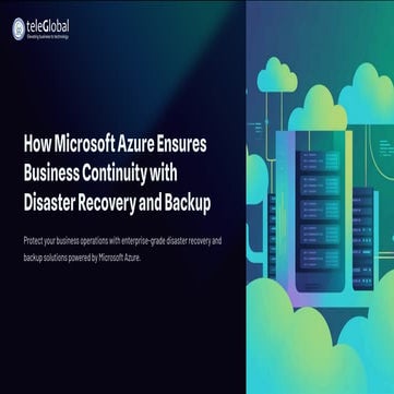 How Microsoft Azure Ensures Business Continuity with Disaster Recovery & Backup