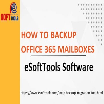 How to Backup Office365 Mailboxes (eSoftTools)