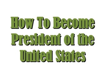 How To Become President Of The United States