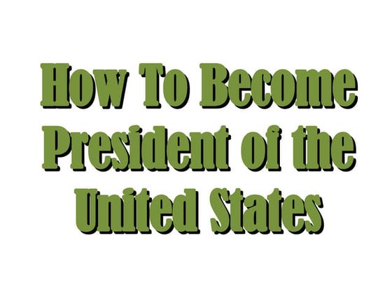 How To Become President Of The United States