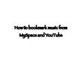 How to bookmark music from MySpace and YouTube