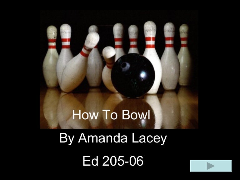 How To Bowl