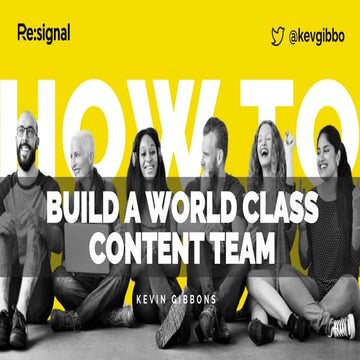 How to build a world class content marketing team