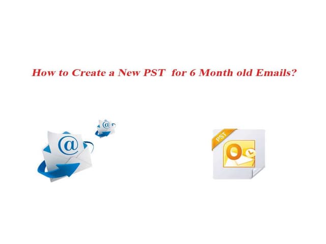 How to Create a New PST file from Old Emails?