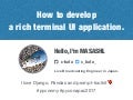 How to develop a rich terminal UI application