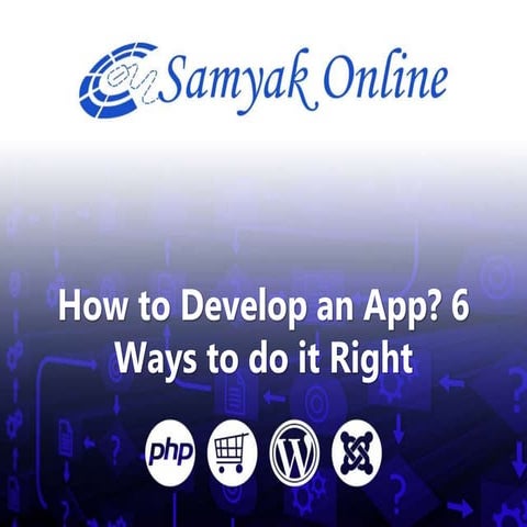 How to Develop an App? 6 Ways to Do It Right