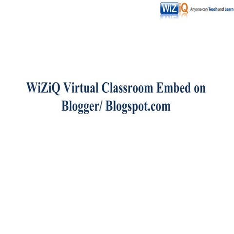 WiZiQ Virtual Classroom Embed on Blogger/ Blogspot.com